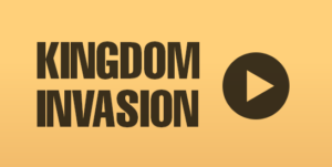 Read more about the article Kingdom Invasion – Saturday Morning – 17th Feb 2018